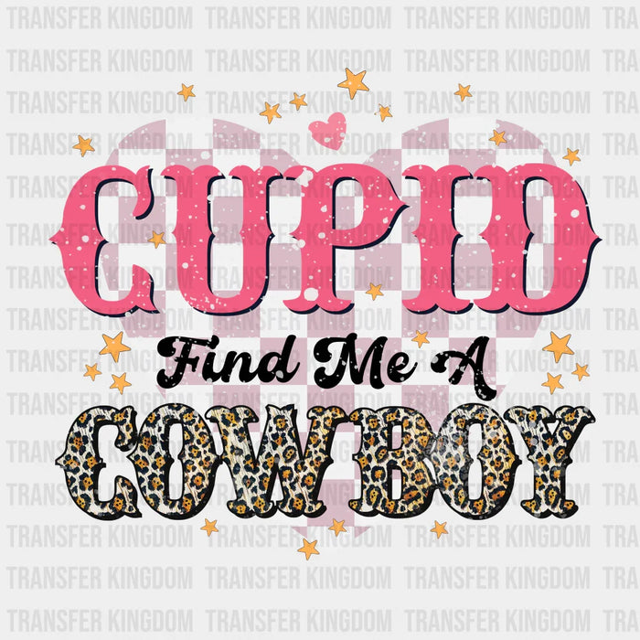 CUPID FIND ME A COWBOY DESIGN - Valentine's Day DTF heat transfer
