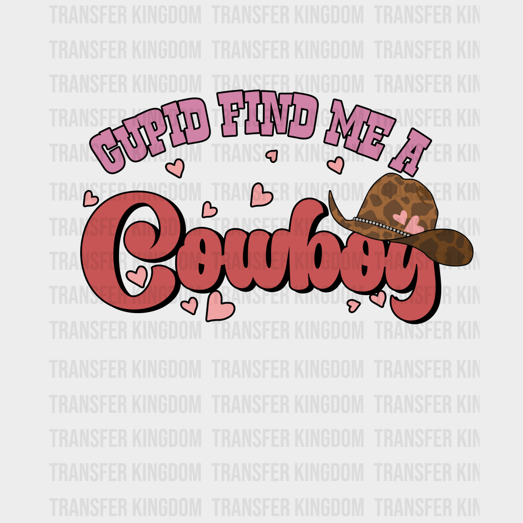 CUPID FIND ME A COWBOY HAT - DTF heat transfer - transfer-kingdom