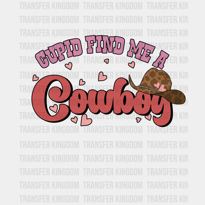CUPID FIND ME A COWBOY HAT - DTF heat transfer
