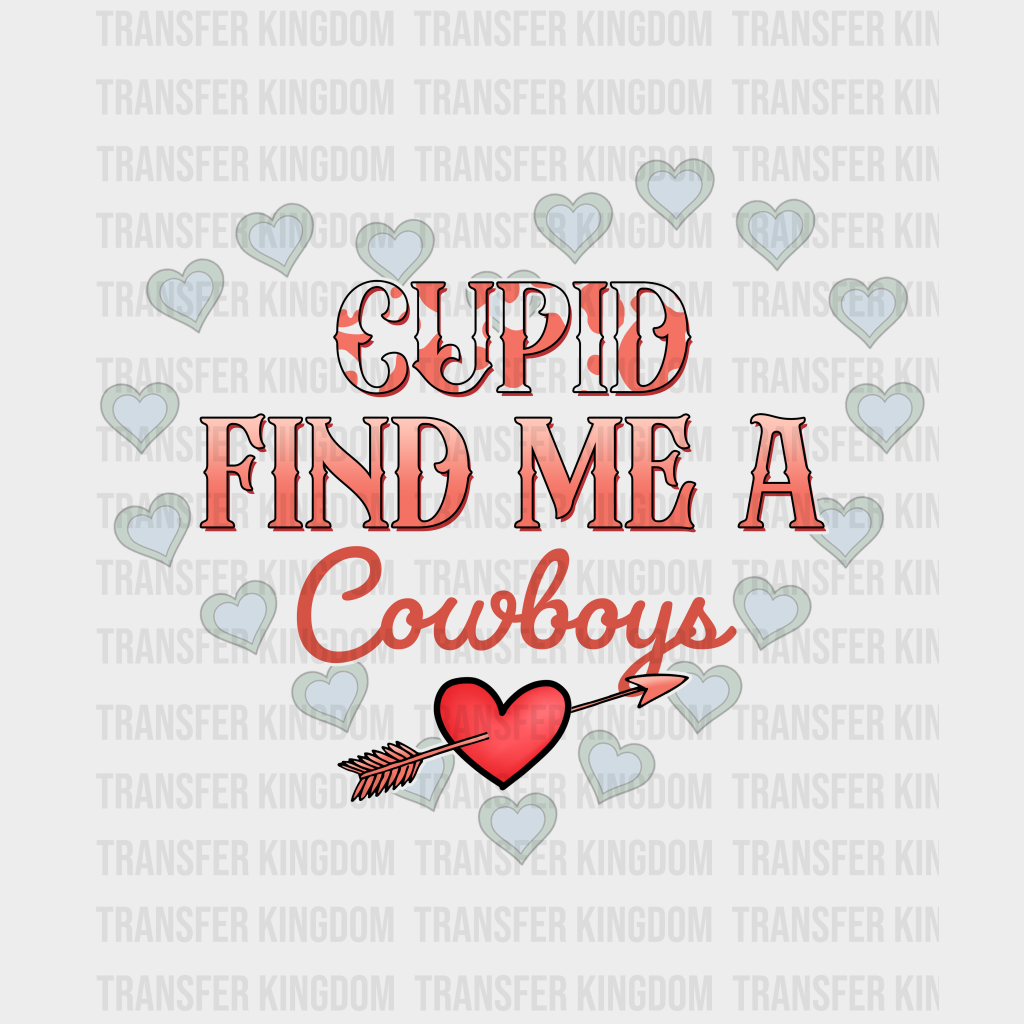 CUPID FIND ME A COWBOYS HEART - DTF heat transfer - transfer-kingdom