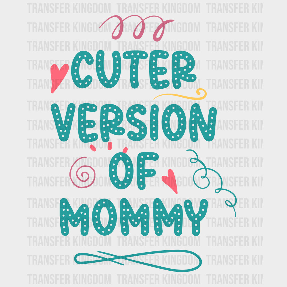 Cuter Version Of Mommy - Baby DTF Transfer transfer-kingdom