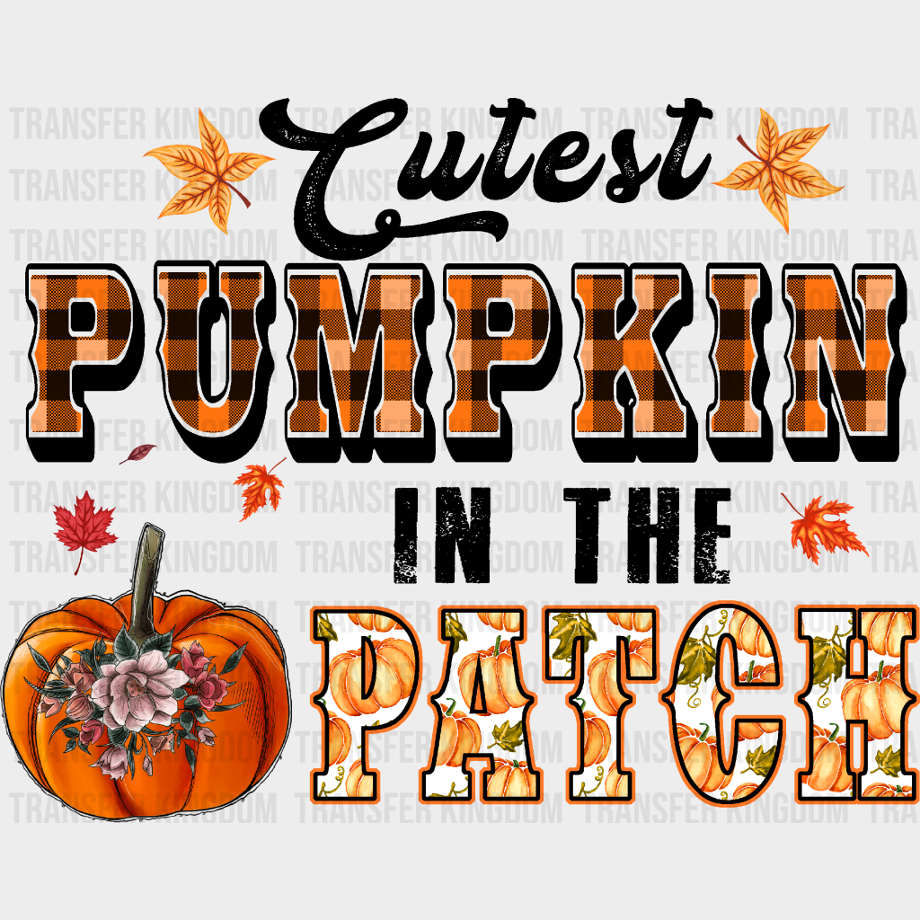 Cutest Pumpkin In The Patch - Fall Dtf Transfer Unisex S & M (10’’) / Dark Color Design See Imaging