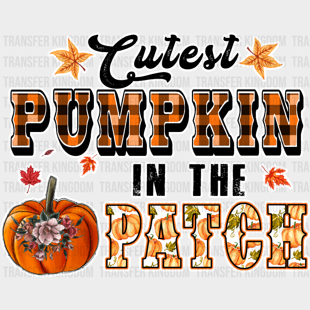 Cutest Pumpkin In The Patch - Fall Dtf Transfer Unisex S & M (10’’) / Light Color Design See Imaging