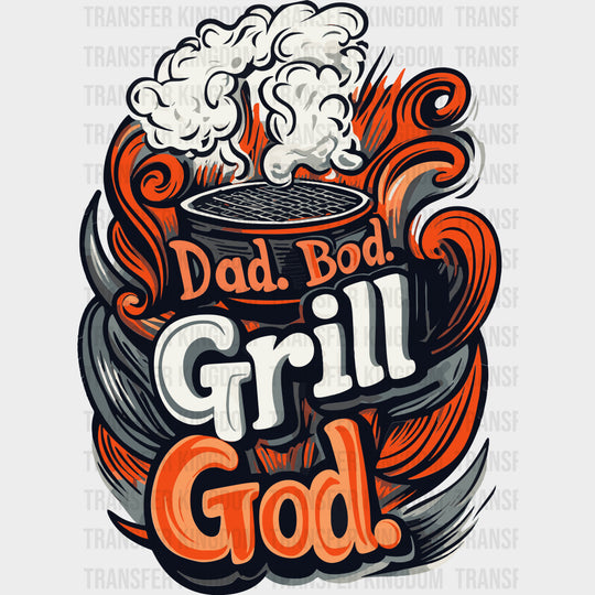 Dad Bod Grill God - BBQ DTF Transfers transfer-kingdom Dark Color Design (See Imaging)