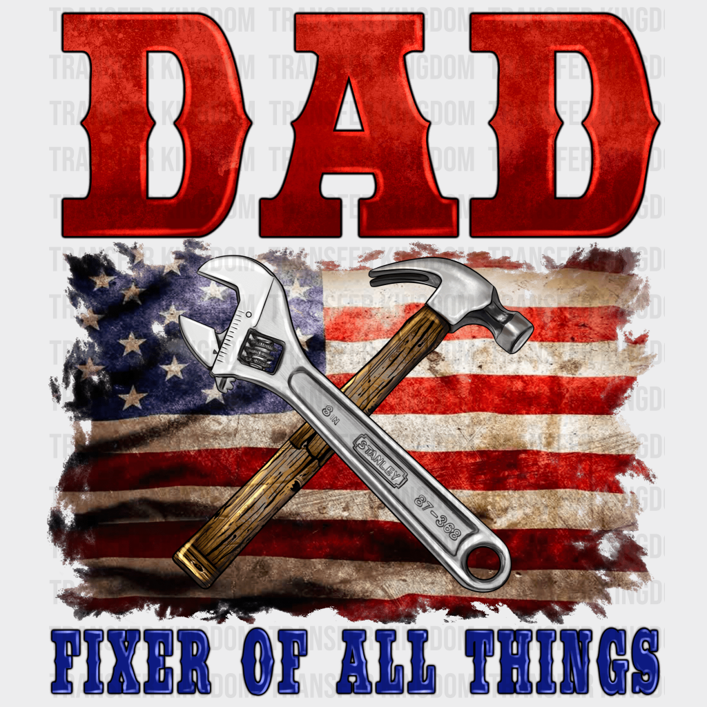 Dad Fixer Of All Things Design - DTF heat transfer - Transfer Kingdom