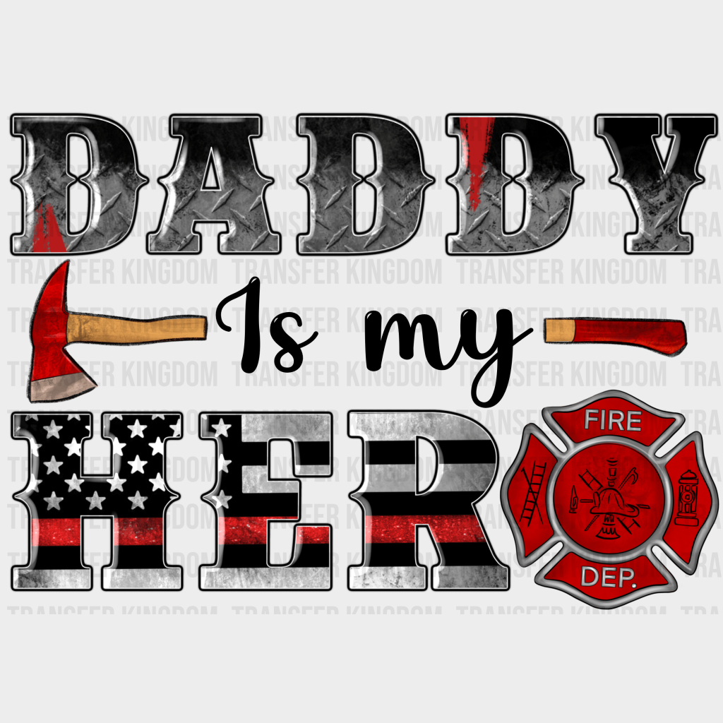 Daddy Is My Hero Design - DTF heat transfer - Transfer Kingdom