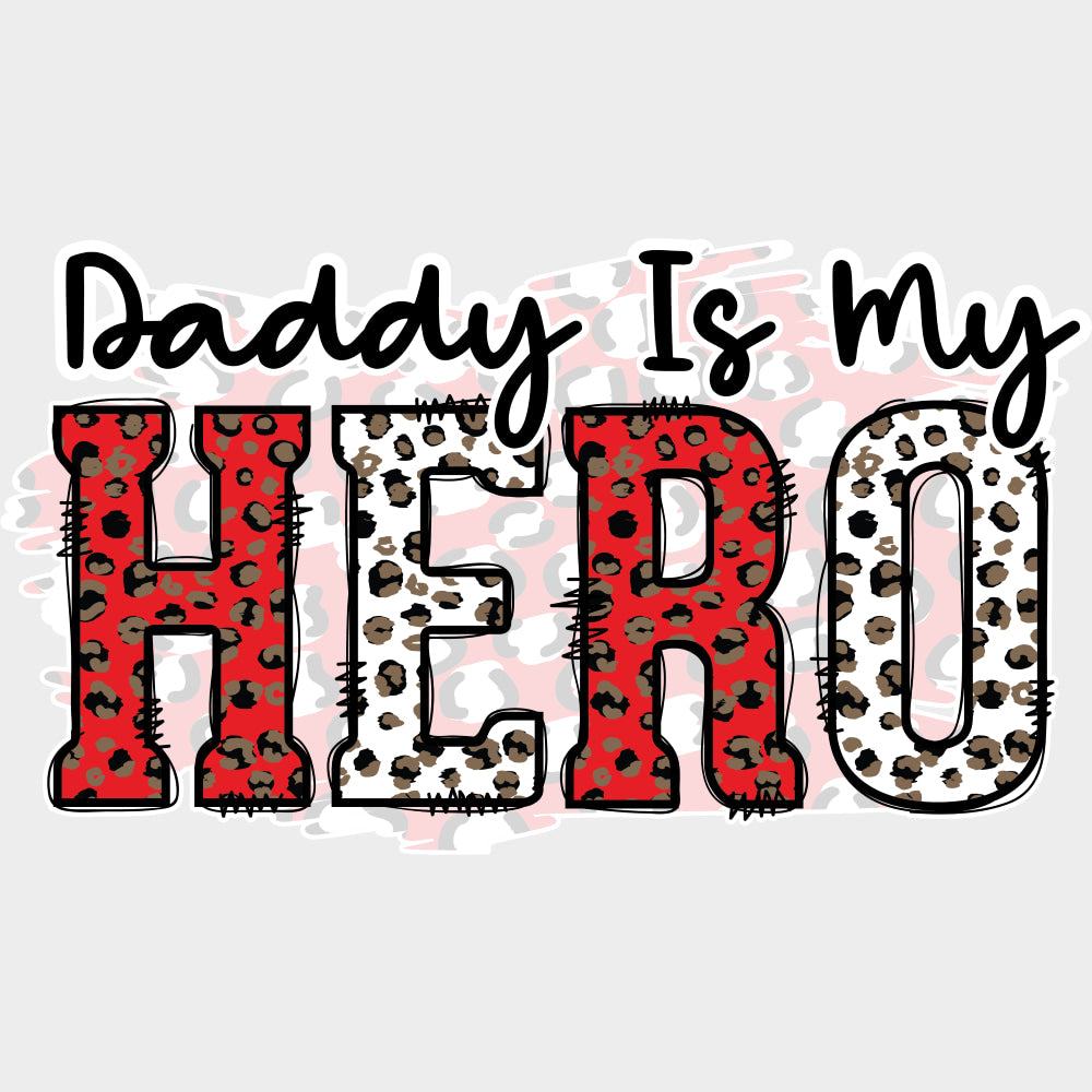 Daddy Is My Hero Red & White - Fire Department DTF Transfers Adult Unisex - S & M (10’’) / Light Color Design (See