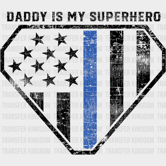 Daddy Is My Superhero - Police DTF Transfers transfer-kingdom Dark Color Design (See Imaging)