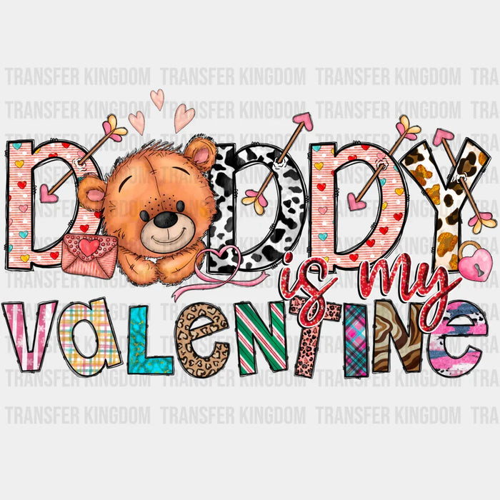 DADDY IS MY VALENTINE - DTF heat transfer