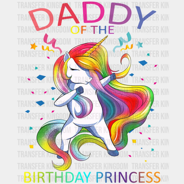 Daddy Of The Birthday Princess Unicorn Design - Father's Day DTF heat transfer