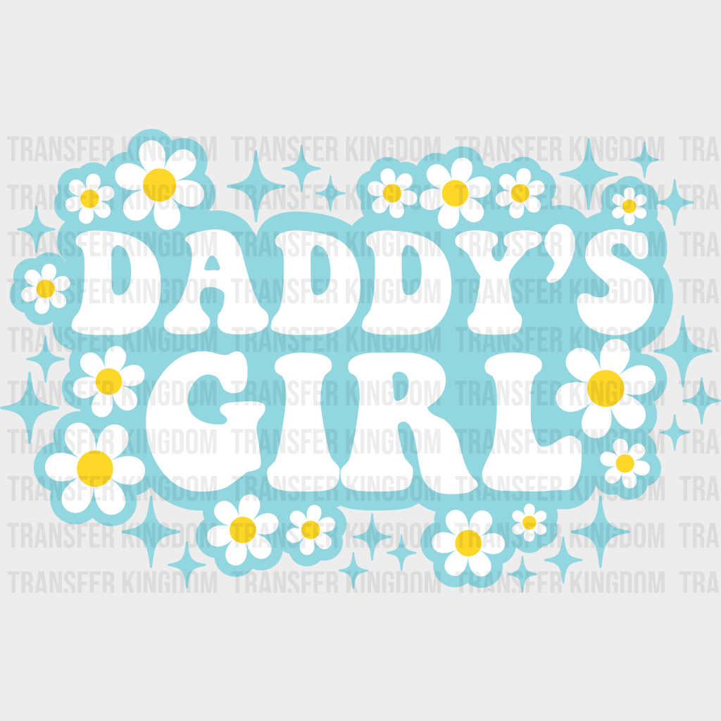 Daddy's Girl Design - DTF heat transfer - Transfer Kingdom