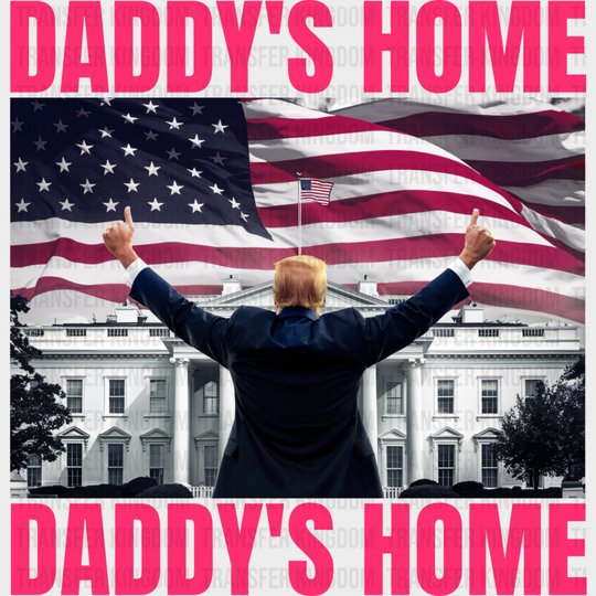 Daddy’s Home Trump White House - Dtf Transfer Unisex S & M (10’’) / Pink Color Design See Imaging