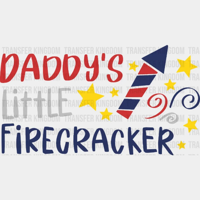 Daddy's Little Fire Cracker DTF Transfer