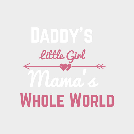 Daddy's Little Girl, Mama's Whole World - Baby DTF Transfer transfer-kingdom Light Color Design (See Imaging)