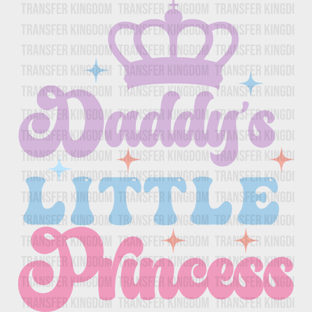 Daddy’s Little Princess - Kids Dtf Heat Transfer