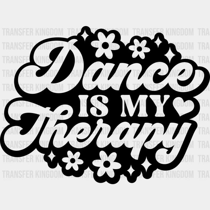 Dance Is My Therapy - Dancing DTF Heat Transfer
