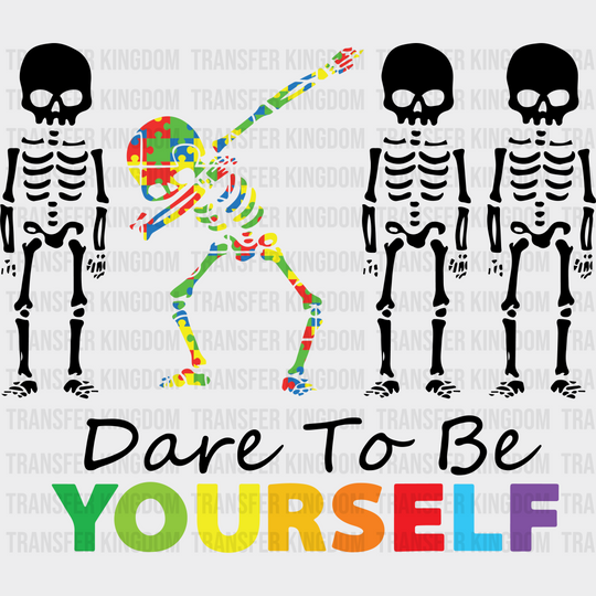 Dare To Be Yourself Autism Awareness Design - DTF heat transfer - Transfer Kingdom