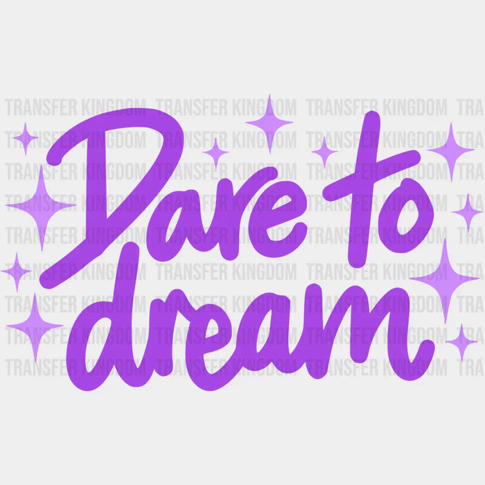 Dare To Dream Purple Cursive Design - Quotes DTF Transfer