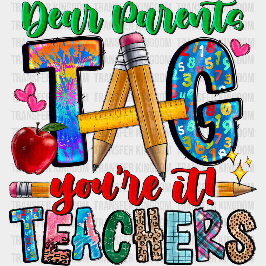 Dear Parents Tag You’re It Teachers Design - Teacher Dtf Heat Transfer Unisex S & M (10’’) /