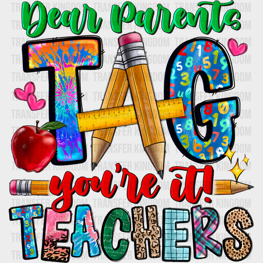 Dear Parents Tag You’re It Teachers Design - Teacher Dtf Heat Transfer Unisex S & M (10’’) /