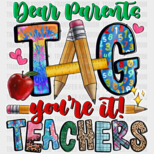 Dear Parents Tag You’re It Teachers Design - Teacher Dtf Heat Transfer Unisex S & M (10’’) /