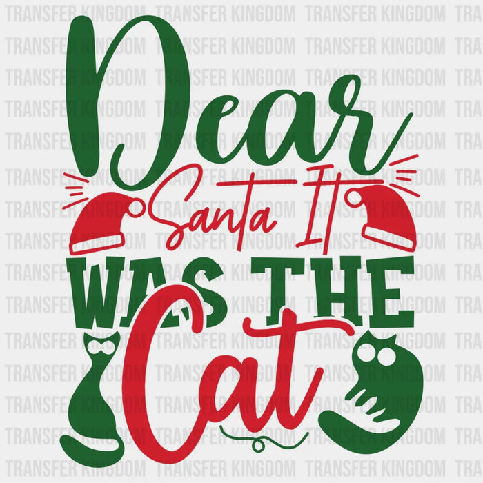 Dear Santa It Was The Cat - Dog Christmas Design - DTF heat transfer