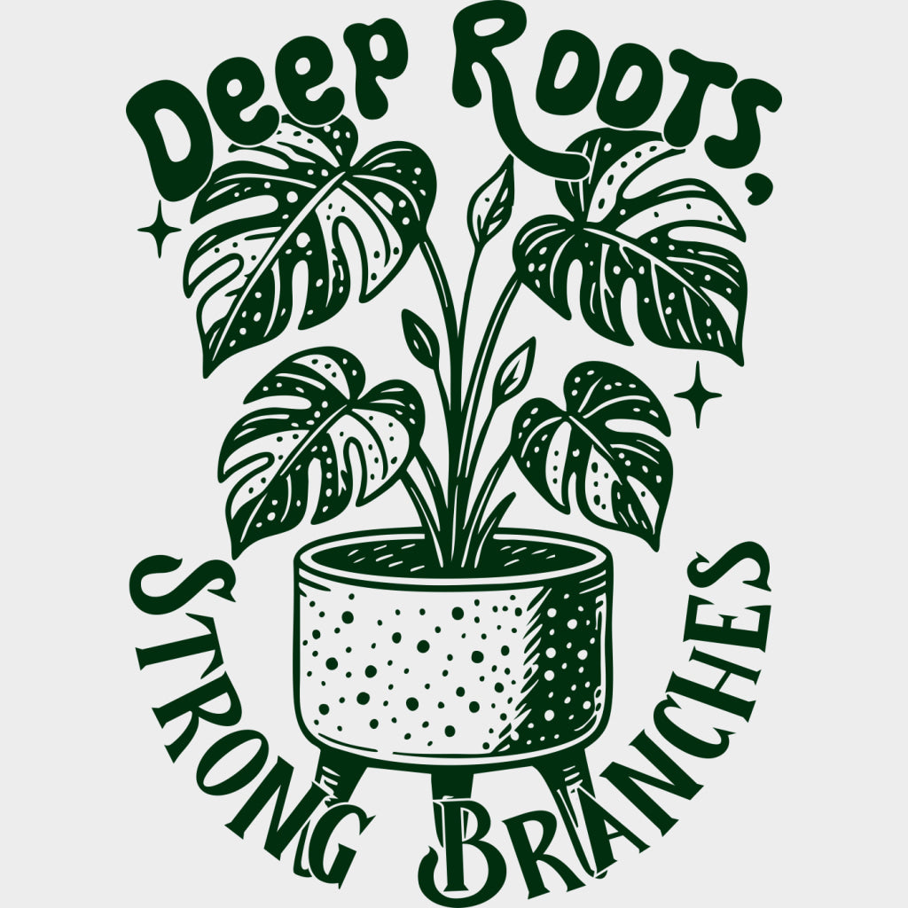 Deep Roots Strong Branches - Plants DTF Transfers Adult Unisex - S & M (10’’) / Green Color Design (See Imaging)