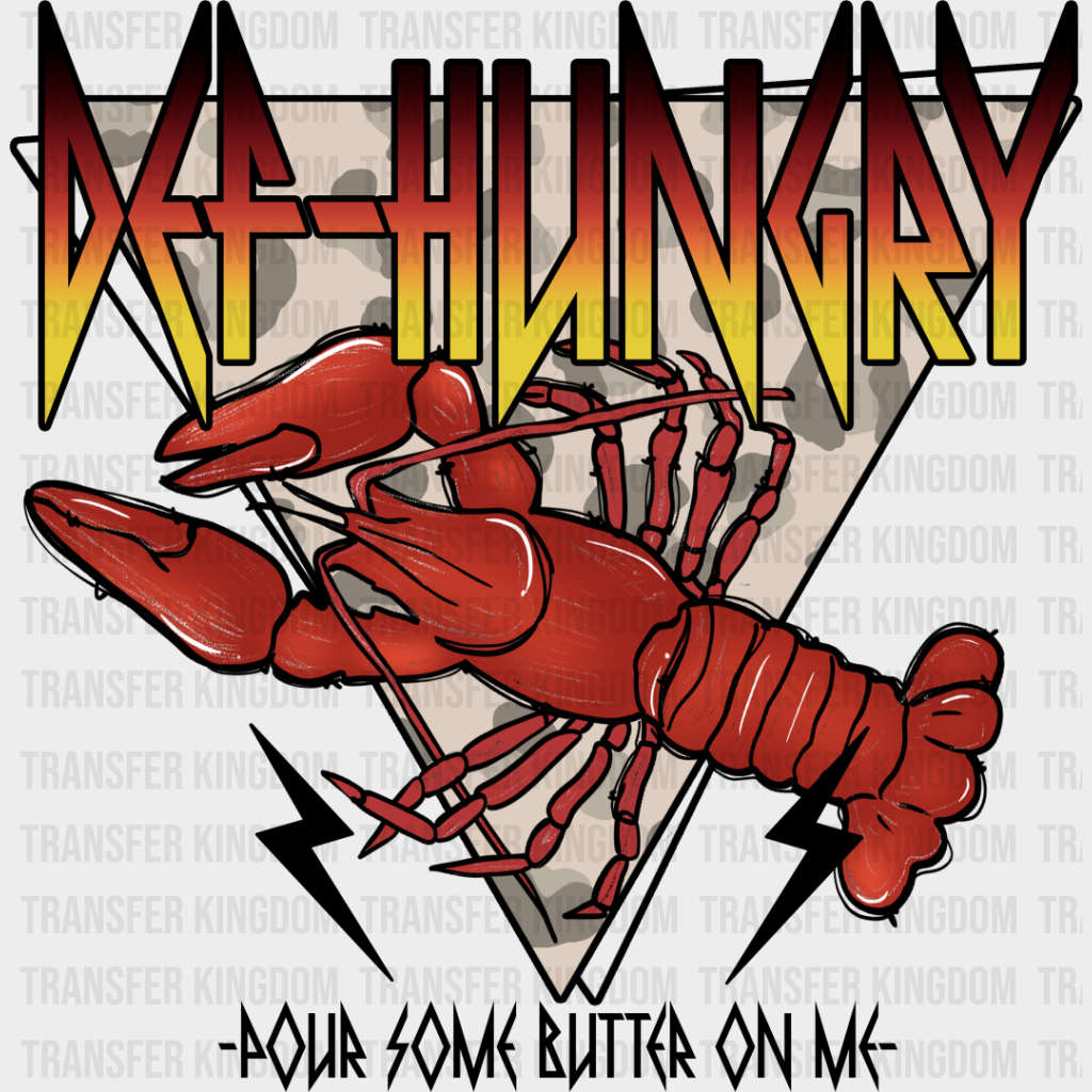 Def Hungry Pour Some Butter On Me - Crawfish Dtf Transfer Unisex S & M (10’’) / Dark Color