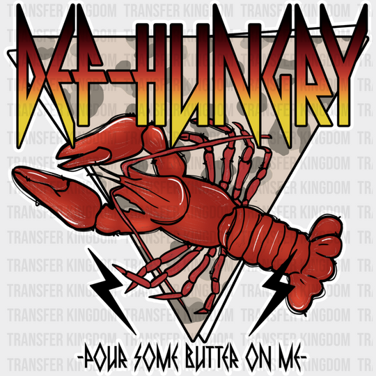 Def Hungry Pour Some Butter On Me - Crawfish Dtf Transfer Unisex S & M (10’’) / Light Color