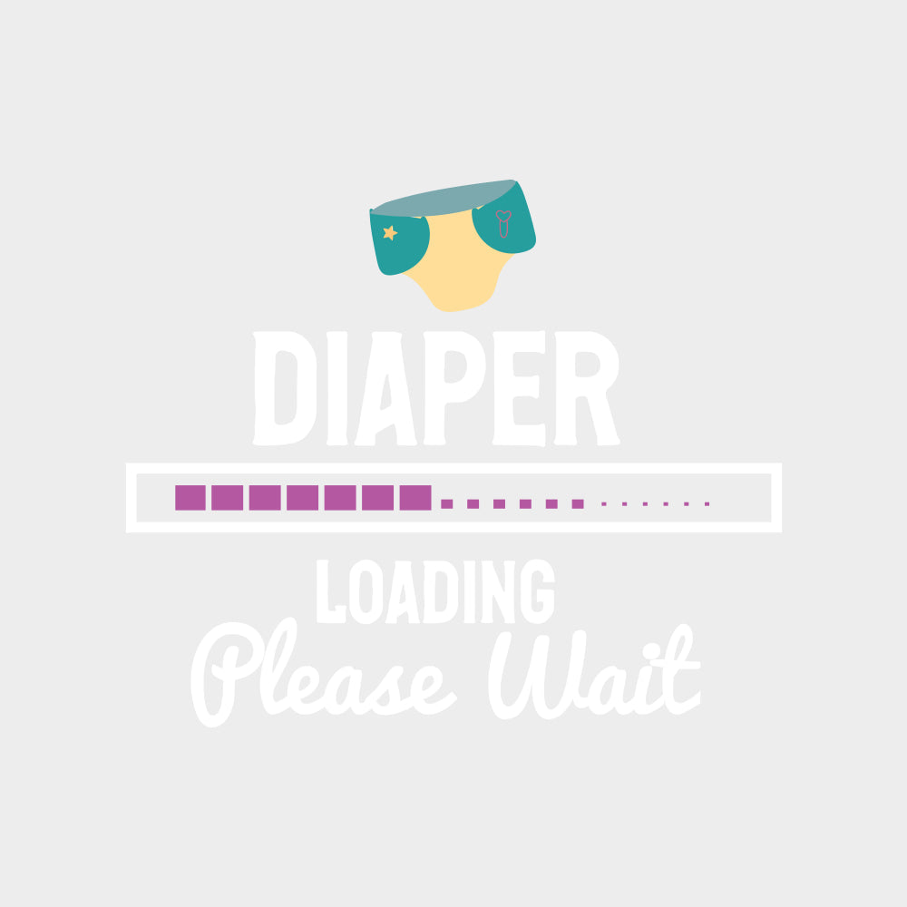 Diaper Loading Please Wait - Baby DTF Transfer transfer-kingdom Light Color Design (See Imaging)