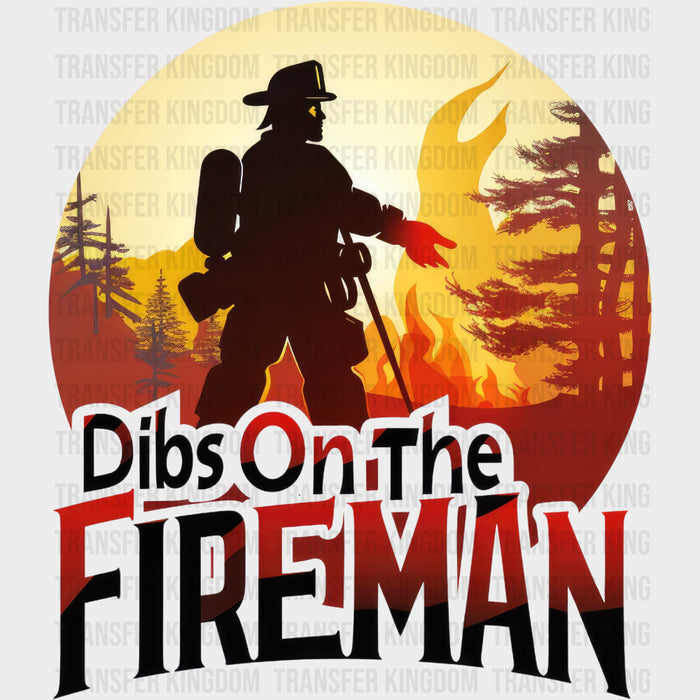 Dibs On The Fireman Circular - Fire Department DTF Transfers