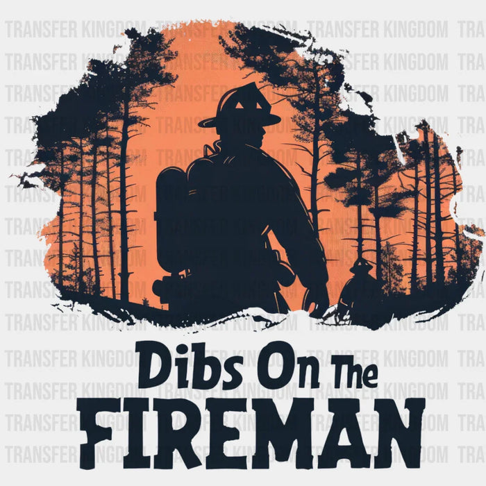 Dibs On The Fireman Silhouette Design - Firefighter DTF Heat Transfer