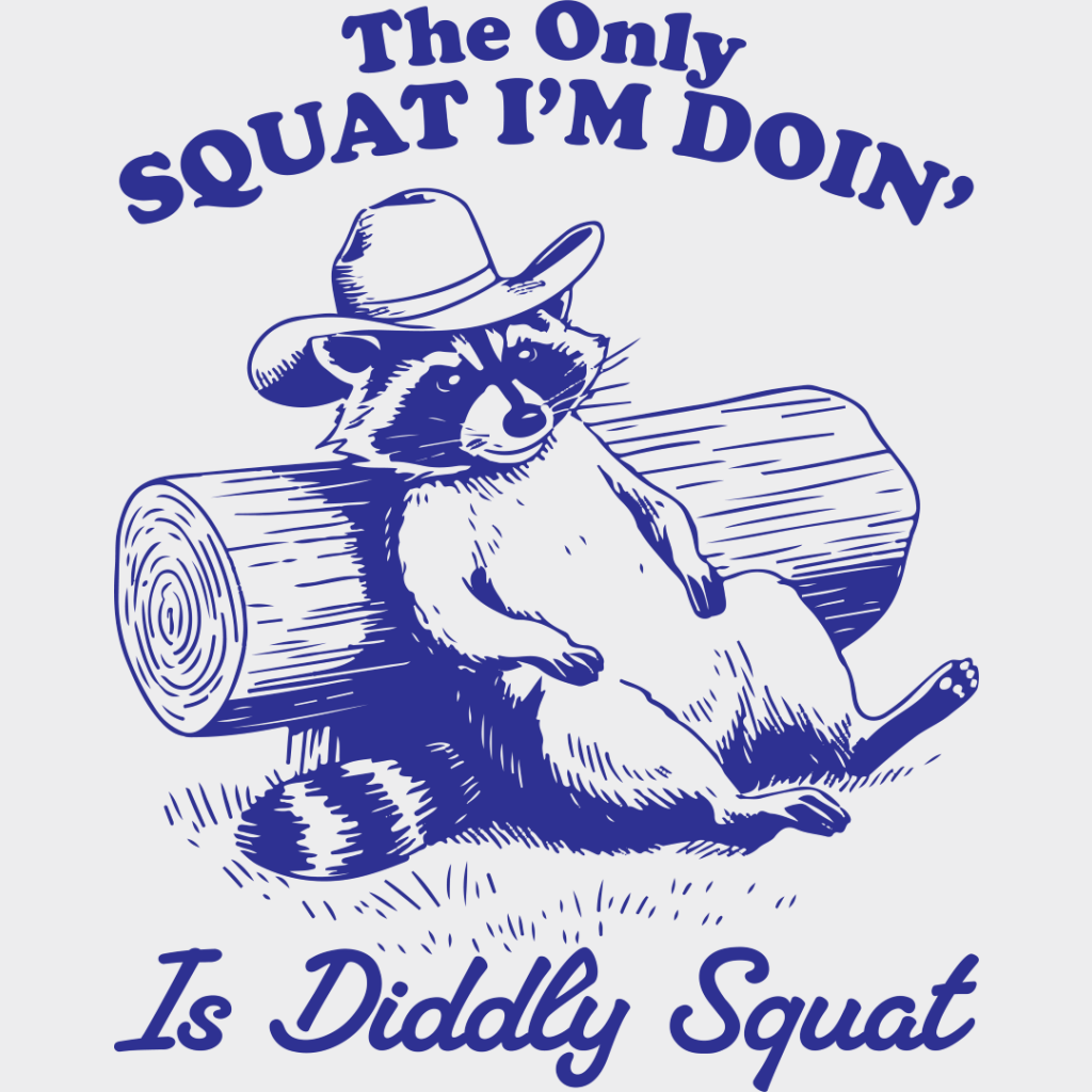 Diddly Squat Raccoon Design - Funny Dtf Transfer Unisex S & M (10’’) / Blue Color See Imaging