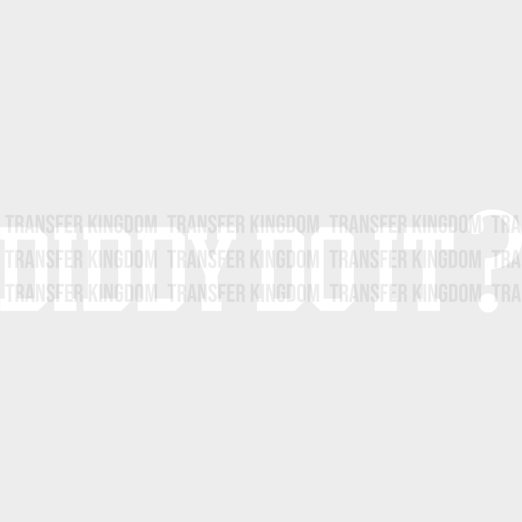 Diddy Do It? Election Dtf Transfer Unisex - S & M (10’) / Light Color Design See Imaging