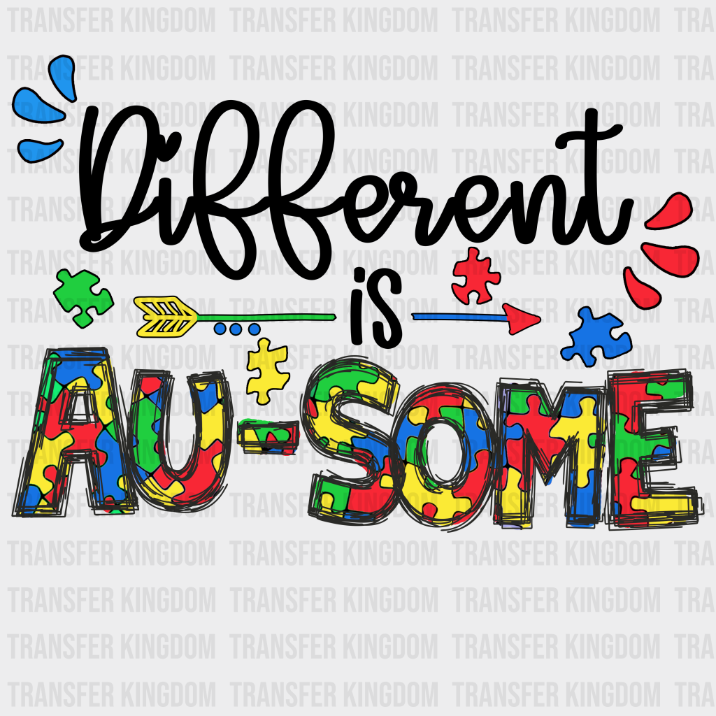 Different Is Au-some Autism Awareness Design - DTF heat transfer - Transfer Kingdom