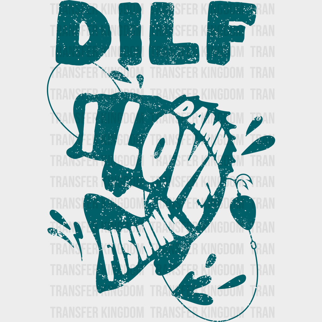 Dilf I Love Fishing Design - Dtf Transfers Unisex S & M (10’) / Dark Color See Imaging