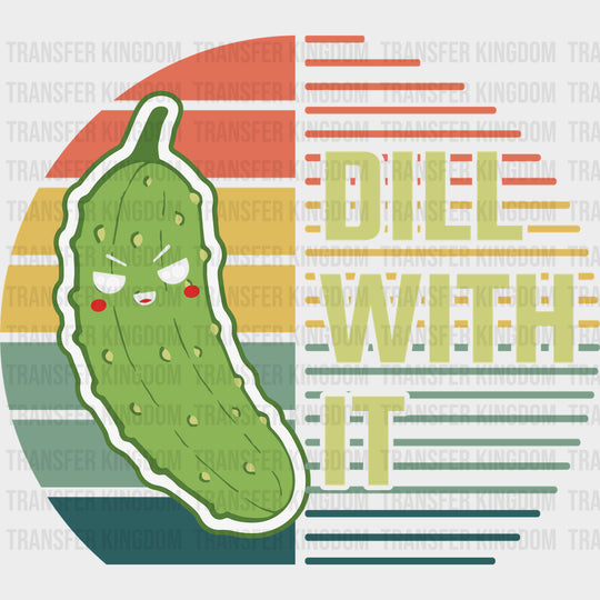 Dill With It - Vegan DTF Transfers