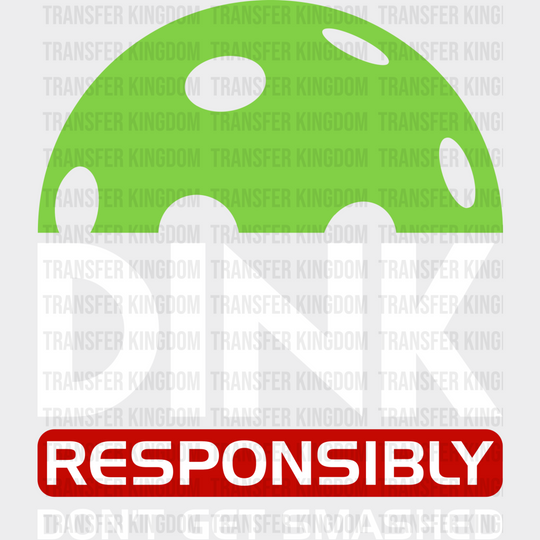 Dink Responsibly Don’t Get Smashed - Pickleball Dtf Heat Transfer Unisex S & M (10’’) / Light