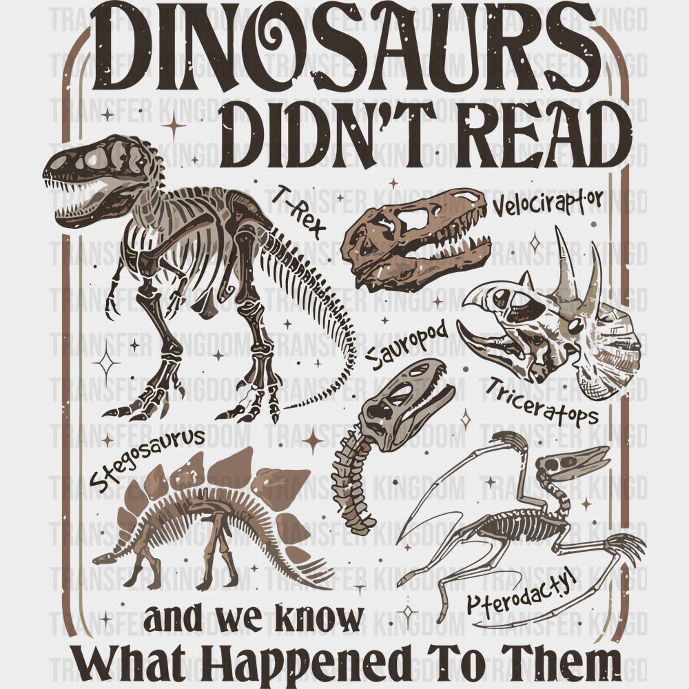 Dinosaurs Didn’t Read - Reading DTF Transfers - Adult Unisex - S & M (10’’) / Dark Color Design (See Imaging)