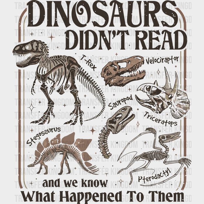 Dinosaurs Didn't Read - Reading DTF Transfers