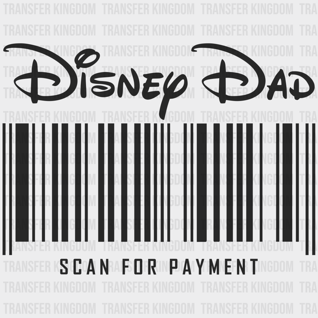 Disney Dad Scan For Payment Design - Dtf Heat Transfer Unisex S & M ( 10 ) / Dark Color See Imaging