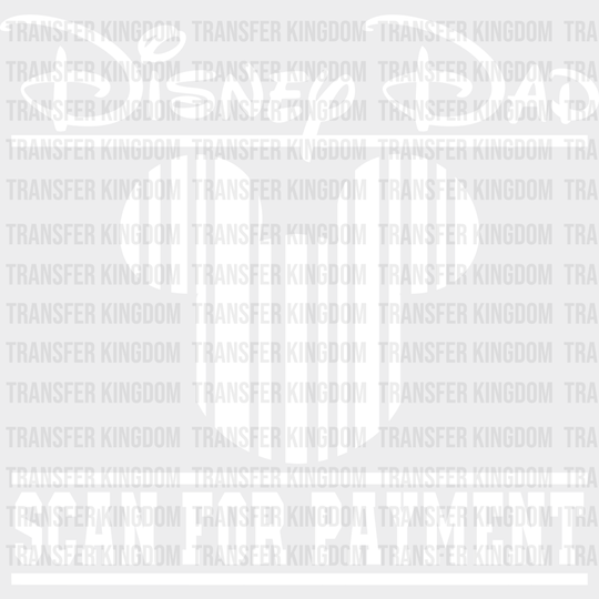 Disney Dad Scan For Payment Dtf Transfer Unisex - S & M (10’) / Light Color Design See Imaging