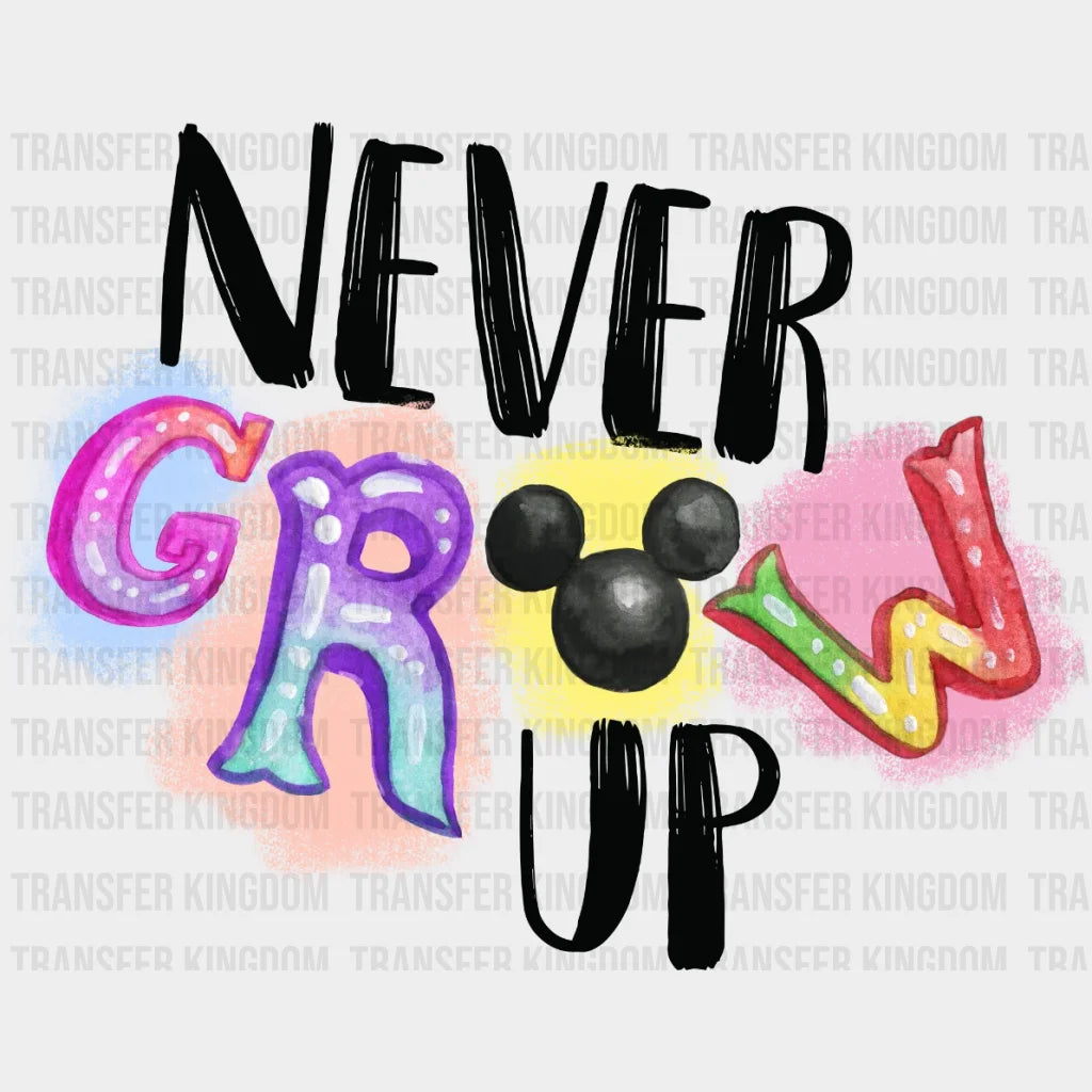 Disney Never Grow Up Design - Dtf Heat Transfer