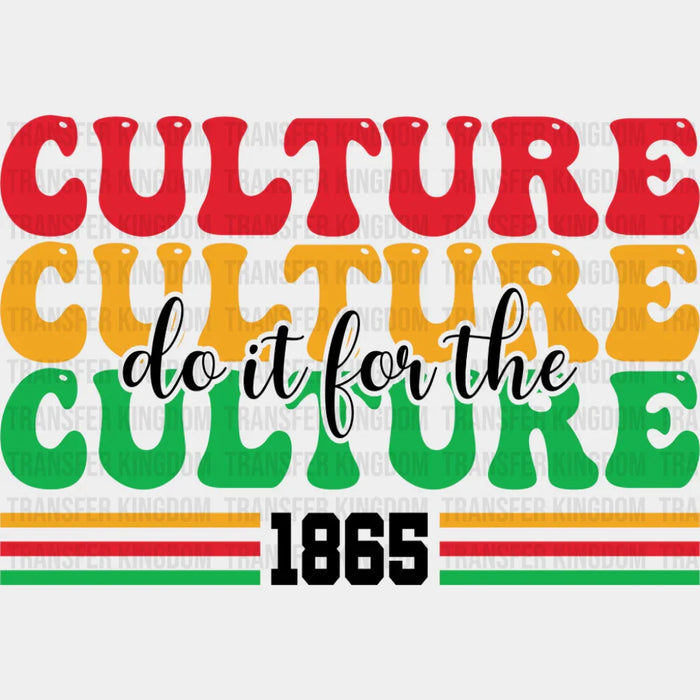 Do It For The Culture 1865 - Juneteenth DTF Transfer