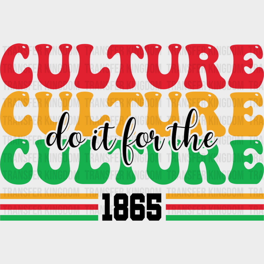 Do It For The Culture 1865 - Juneteenth DTF Transfer Adult Unisex - S & M (10’’) / Dark Color Design (See Imaging)