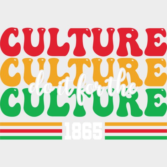 Do It For The Culture 1865 - Juneteenth DTF Transfer Adult Unisex - S & M (10’’) / Light Color Design (See Imaging)