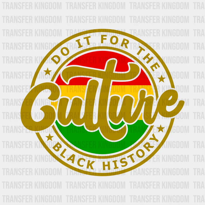Do It For The Culture Circle Design - BLM design DTF heat transfer