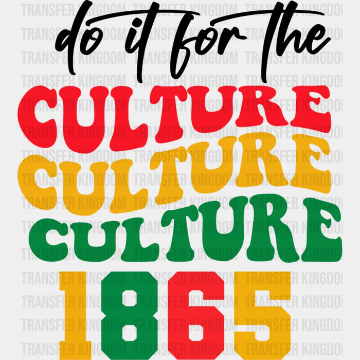 Do It For The Culture - Juneteenth DTF Transfer
