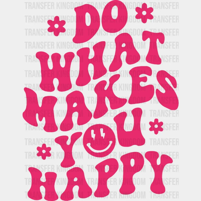 Do What Makes You Happy - Trendy - Good Vibes - Preppy VSCO - Smiley Face  - DTF heat transfer