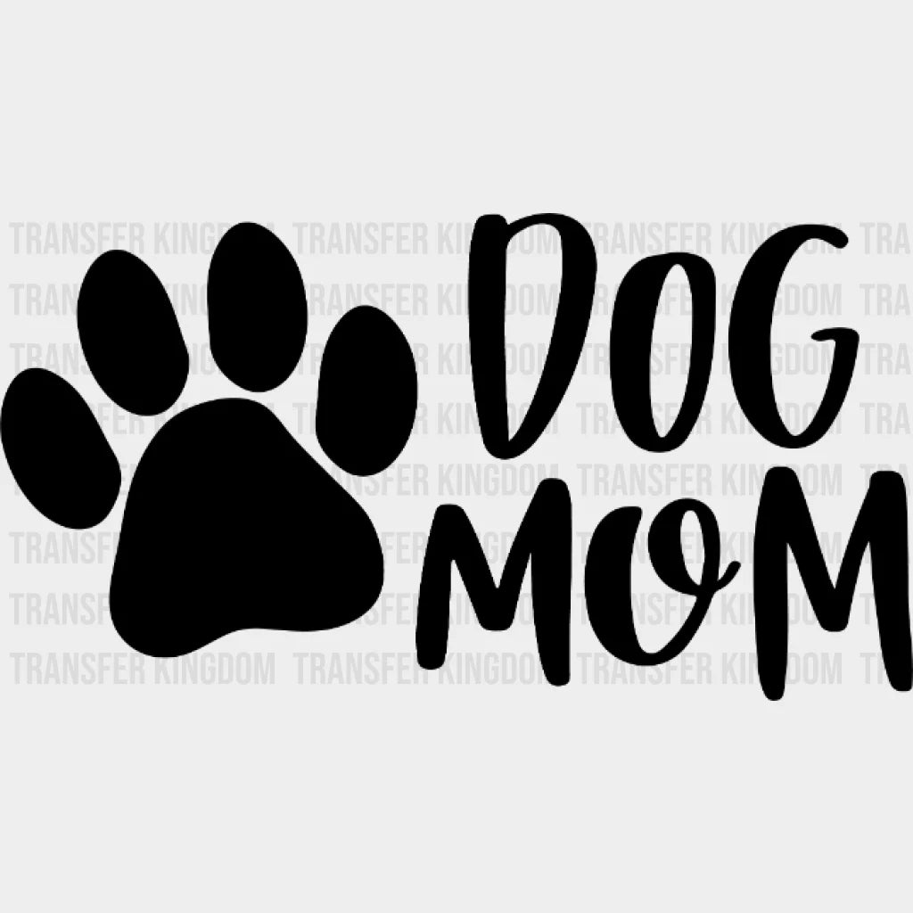 Dog Mom- Mothers Day - Funny Mom Animal Lover Design Dtf Heat Transfer